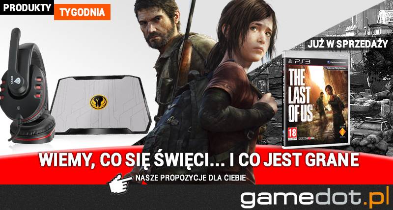 Produkty tygodnia 14.06 - 20.06 - gamedot.pl