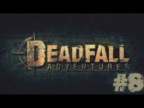 #8 DeadFall: Adventures - Naziści już byli, więc kto teraz?