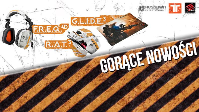 Titanfall trafił do tłoczni. Razem z Mad Catz przygotuj się do nadejścia fenomenalnego sieciowego shootera!