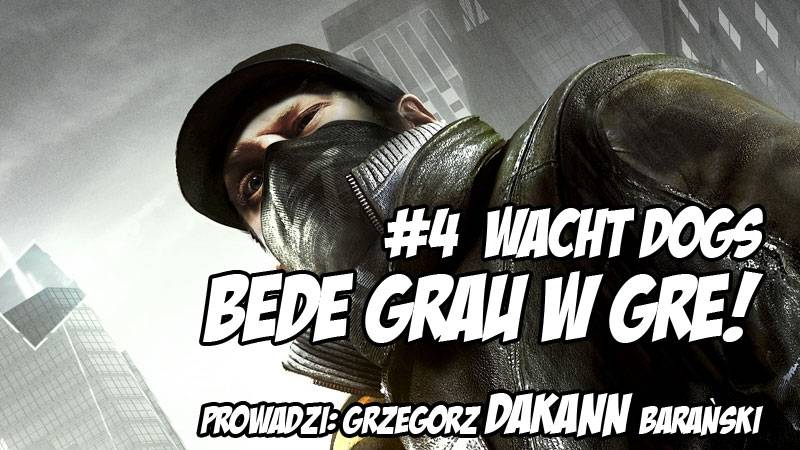 Bede Grau w Gre #4 - Watch_Dogs