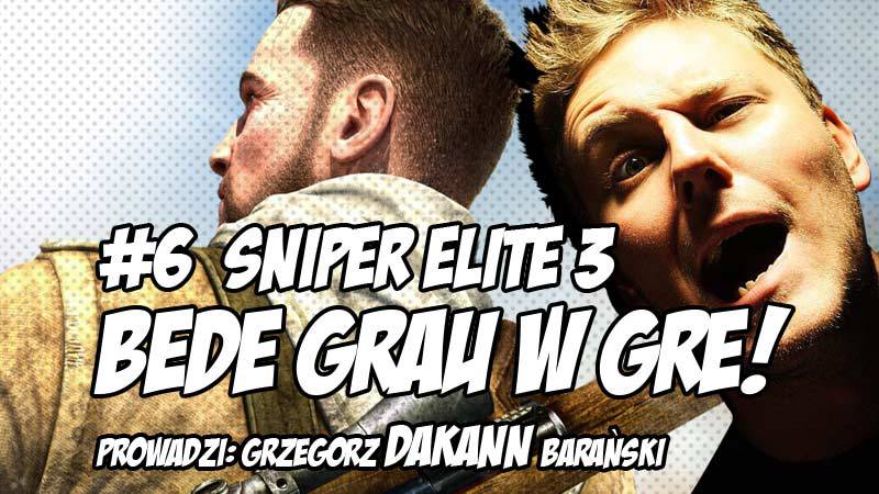 Bede Grau w Gre #6 - Sniper Elite III: Africa