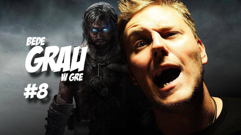 Bede Grau w Gre #8 - Śródziemie: Cień Mordoru (18+)