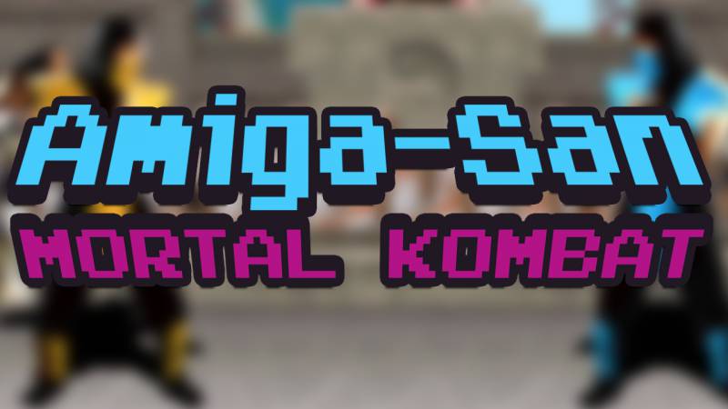 Amiga San #1: Mortal Kombat 2