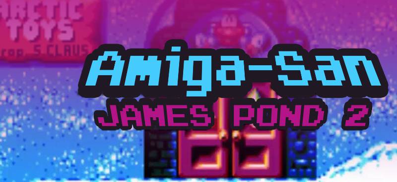 Amiga-San #2: James Pond 2
