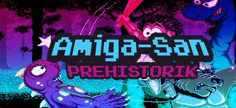 Amiga-San #3: Prehistorik