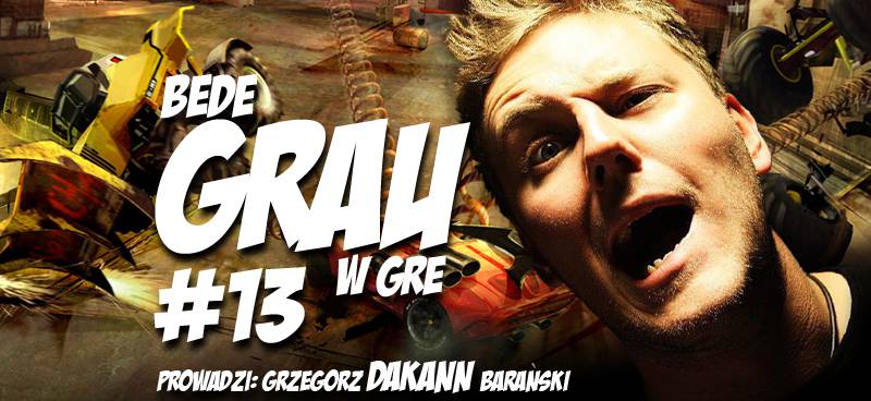 Bede Grau w Gre #13 - Carmageddon: Reincarnation