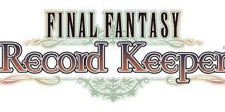 Final Fantasy :  Record Keeper już dostępne  na Wasze telefony!