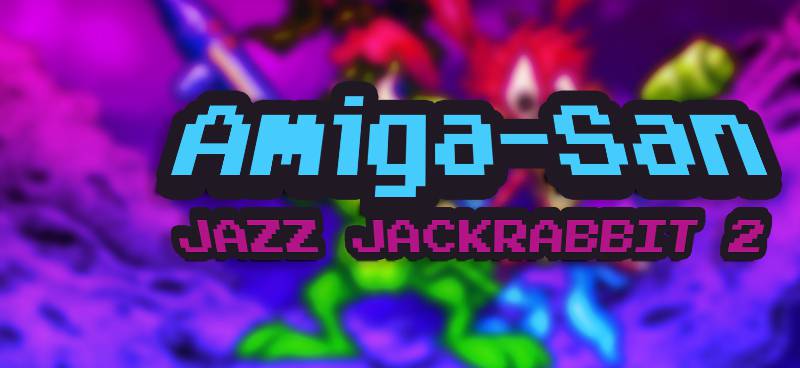 Amiga-San #4: Jazz Jackrabbit 2