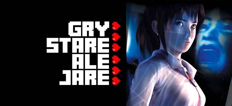 Gry stare ale jare #43 – Fatal Frame