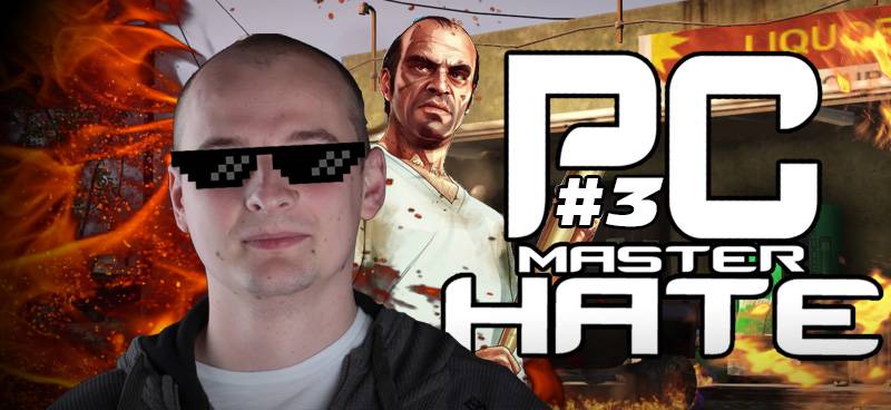 GTA na PC - PC Master Hate #3